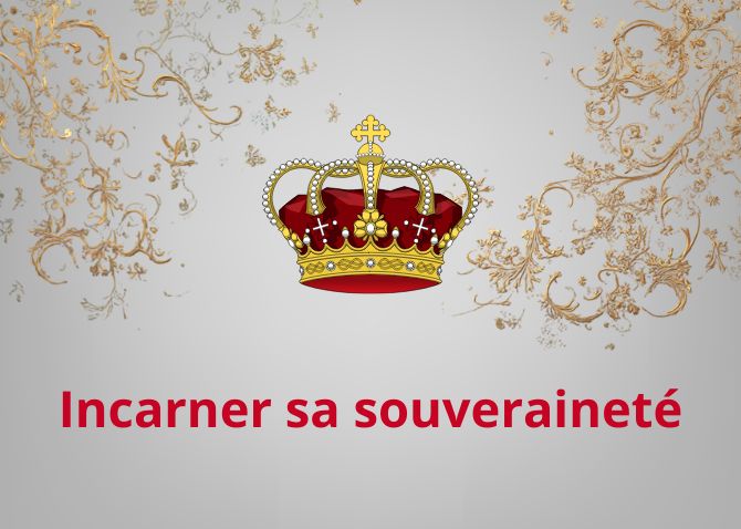 Incarner sa souveraineté